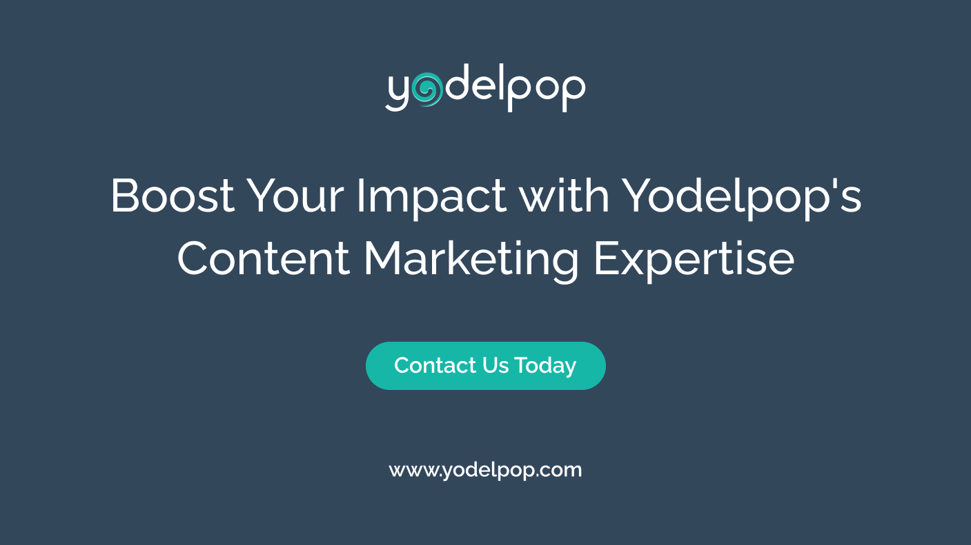 Boost Your Impact with Yodelpop's Content Marketing