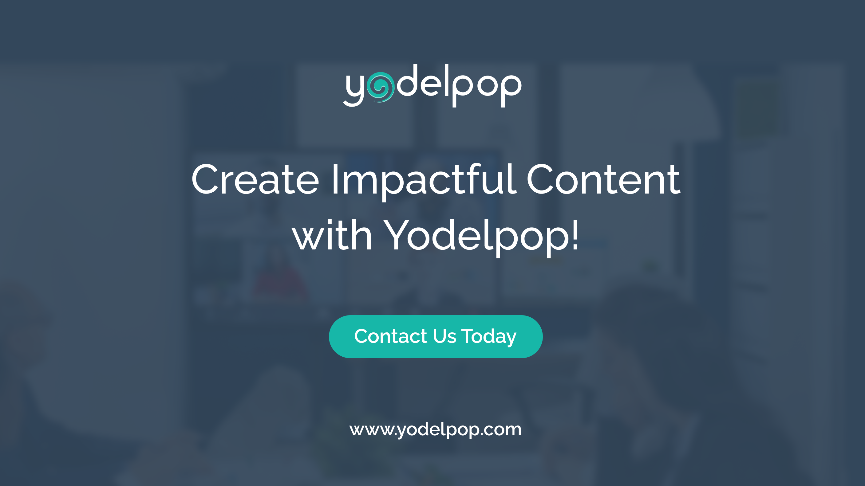 Create Impactful Content with Yodelpop-1