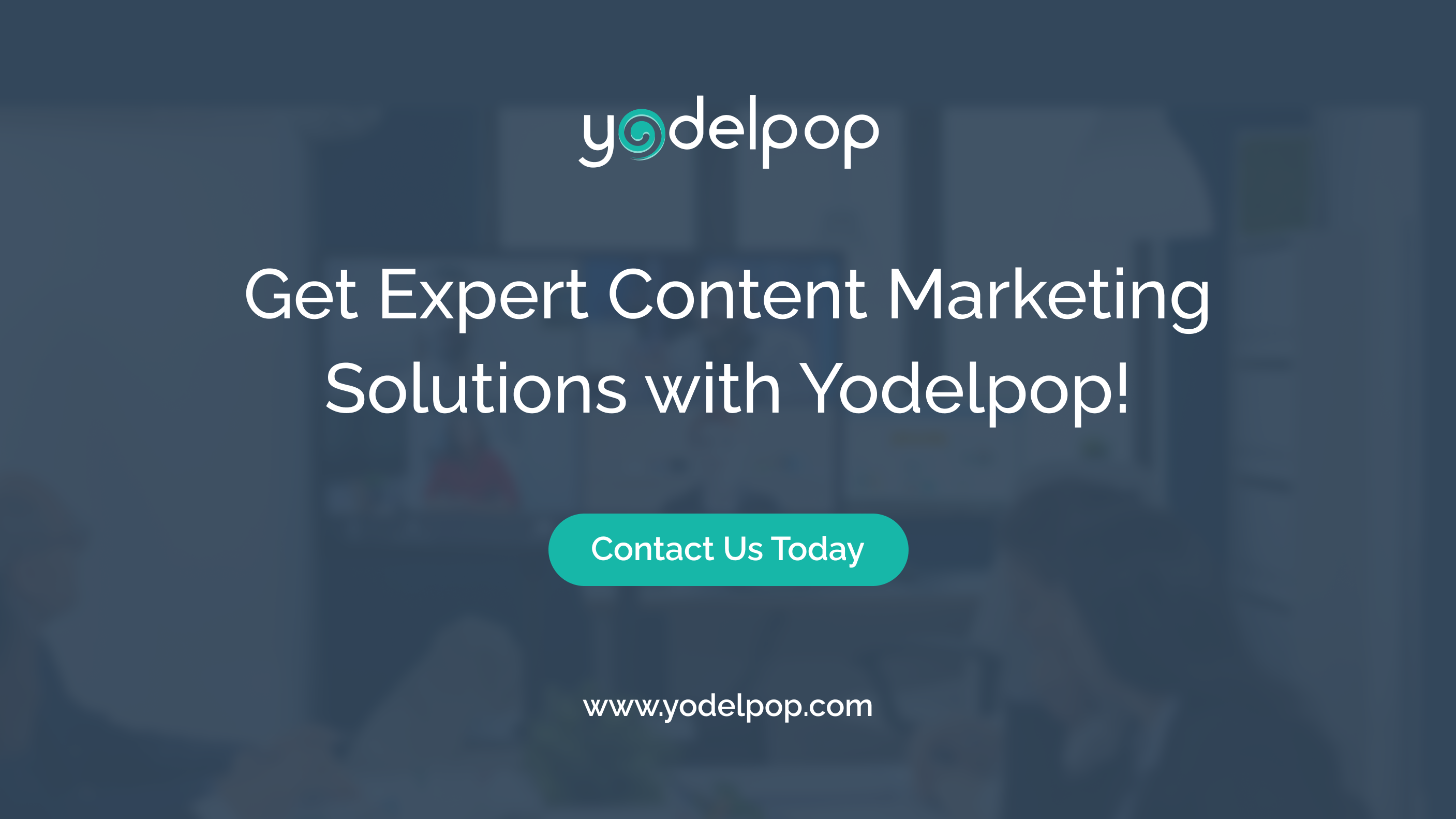 Get Expert Content Marketing Solutions with Yodelpop!-1